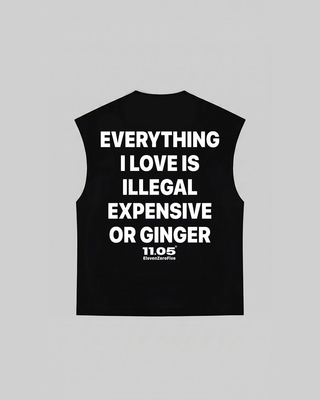 "EVERYTHING I LOVE IS ILLEGAL EXPENSIVE OR GINGER" Tank Top, 280 GSM organic cotton, made in Italy