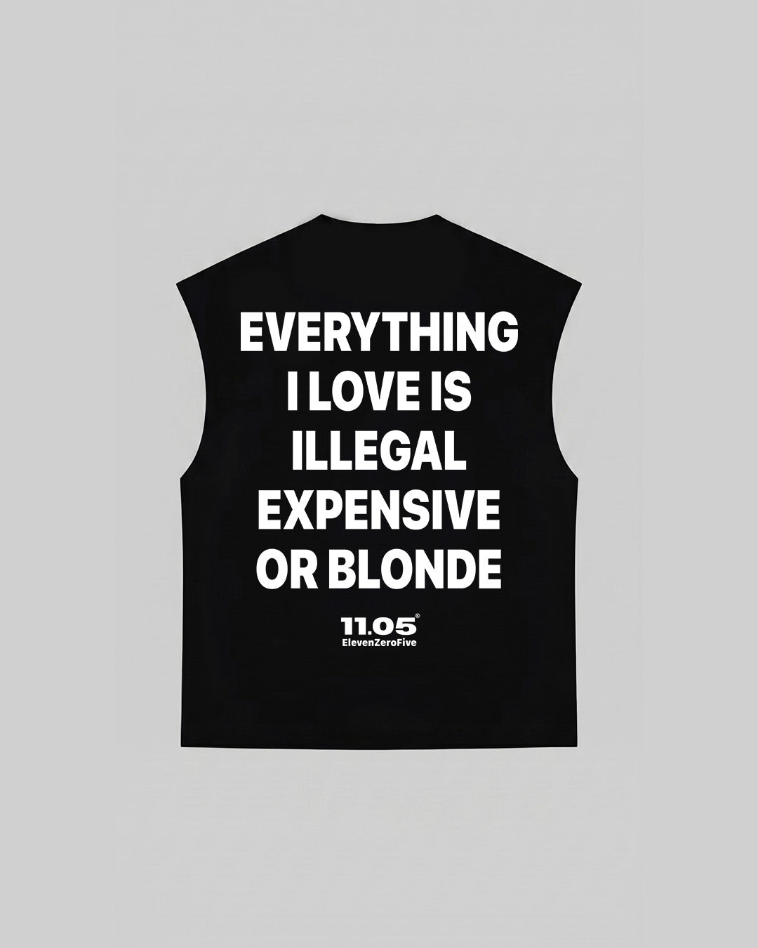 "EVERYTHING I LOVE IS ILLEGAL EXPENSIVE OR BLONDE" Tank Top, 280 GSM organic cotton, made in Italy