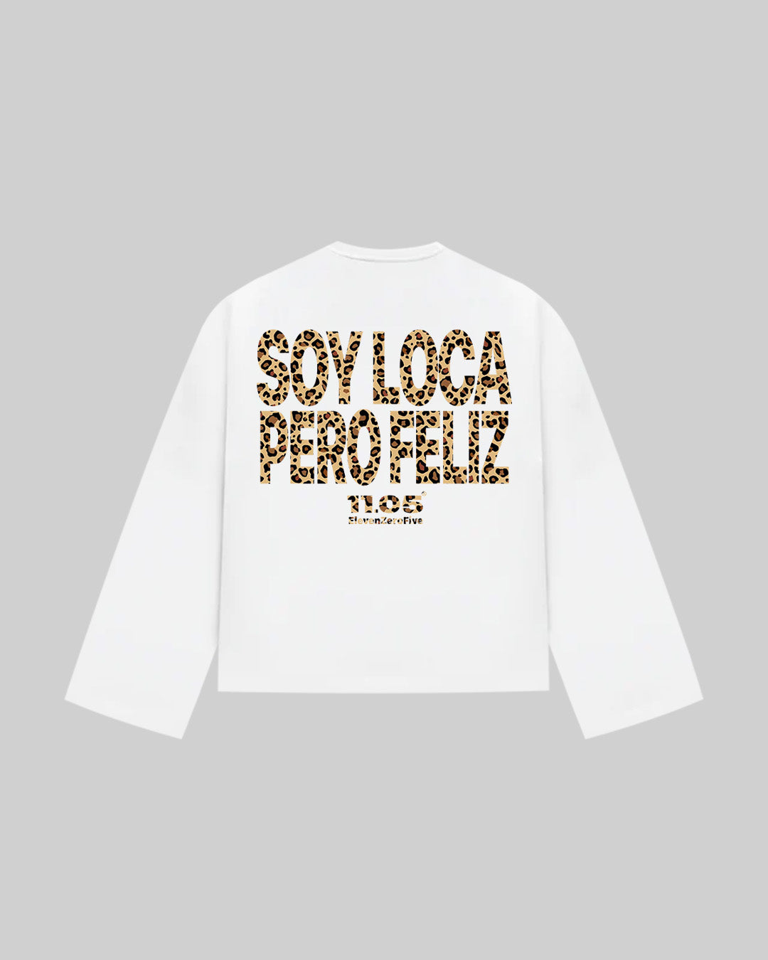 "SOY LOCA PERO FELIZ" Long Sleeve, 280 GSM organic cotton, made in Italy