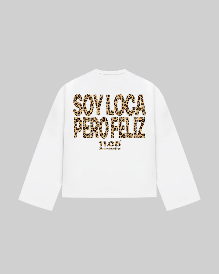 "SOY LOCA PERO FELIZ" Long Sleeve, 280 GSM organic cotton, made in Italy