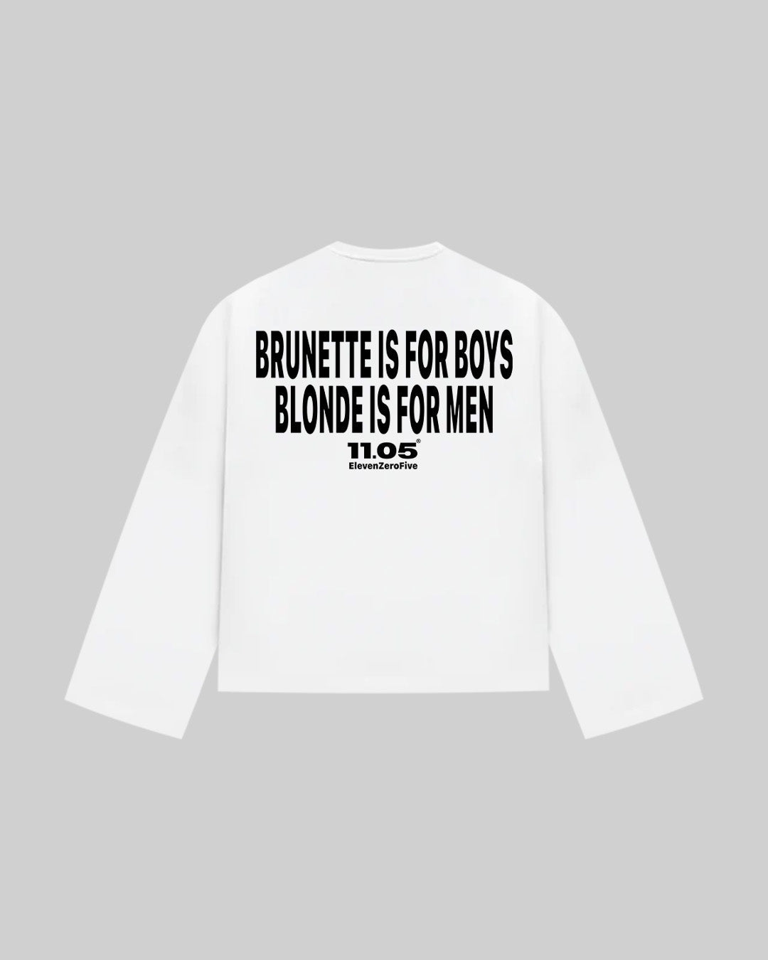 "BRUNETTE IS FOR BOYS BLONDE IS FOR MEN" Long Sleeve, 280 GSM organic cotton, made in Italy