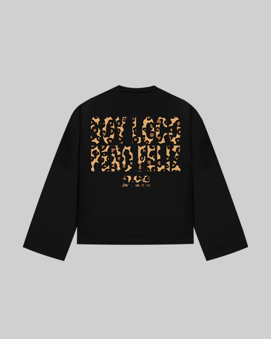 "SOY LOCO PERO FELIZ" Long Sleeve, 280 GSM organic cotton, made in Italy