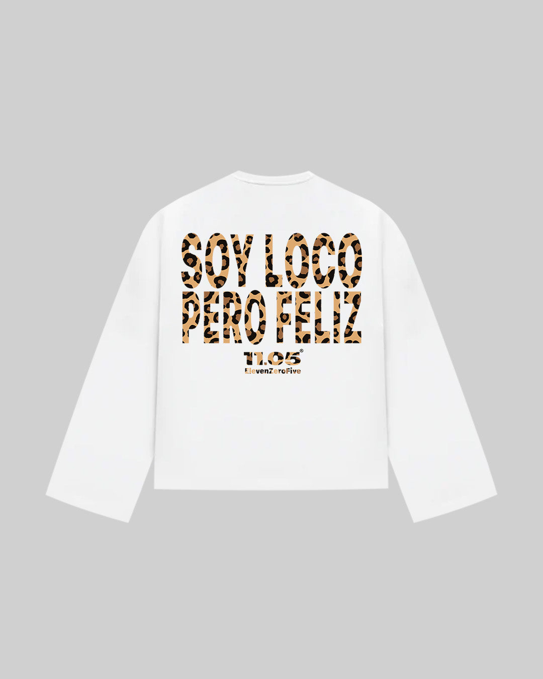 "SOY LOCO PERO FELIZ" Long Sleeve, 280 GSM organic cotton, made in Italy