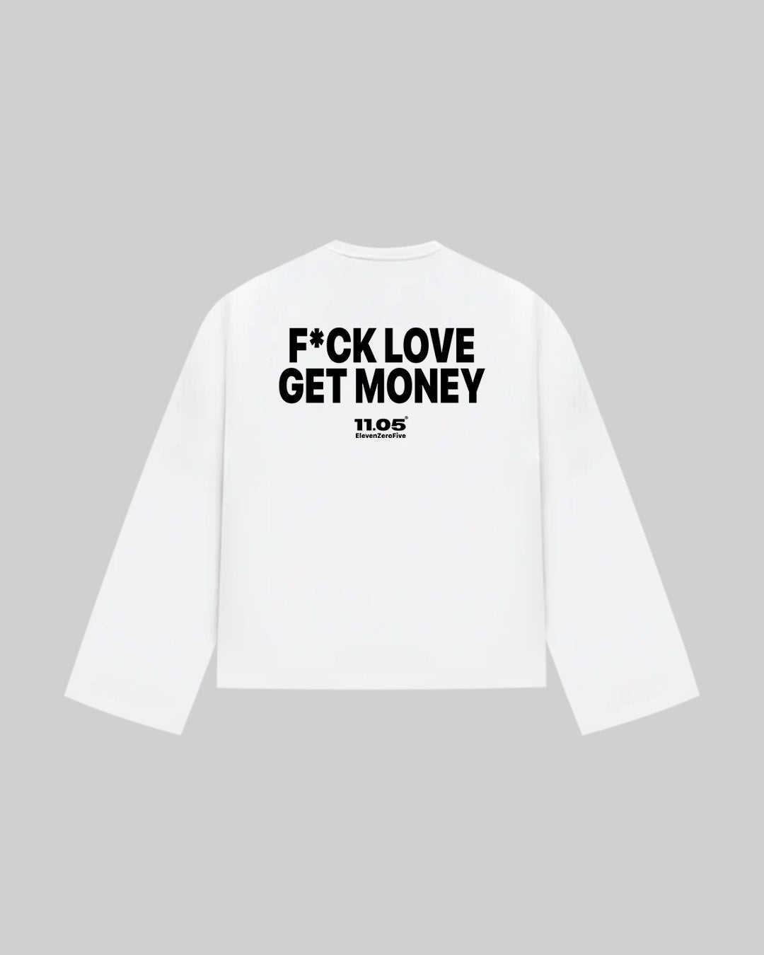 "F*CK LOVE GET MONEY" Long Sleeve, 280 GSM organic cotton, made in Italy