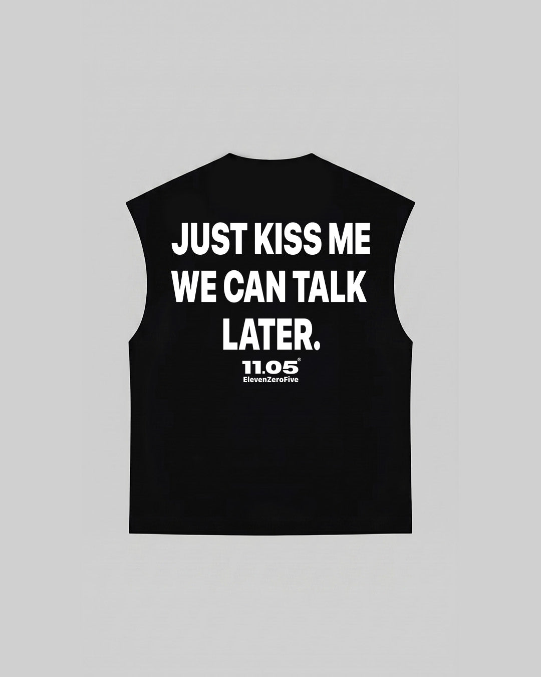 "JUST KISS ME WE CAN TALK LATER" Tank Top, 280 GSM organic cotton, made in Italy
