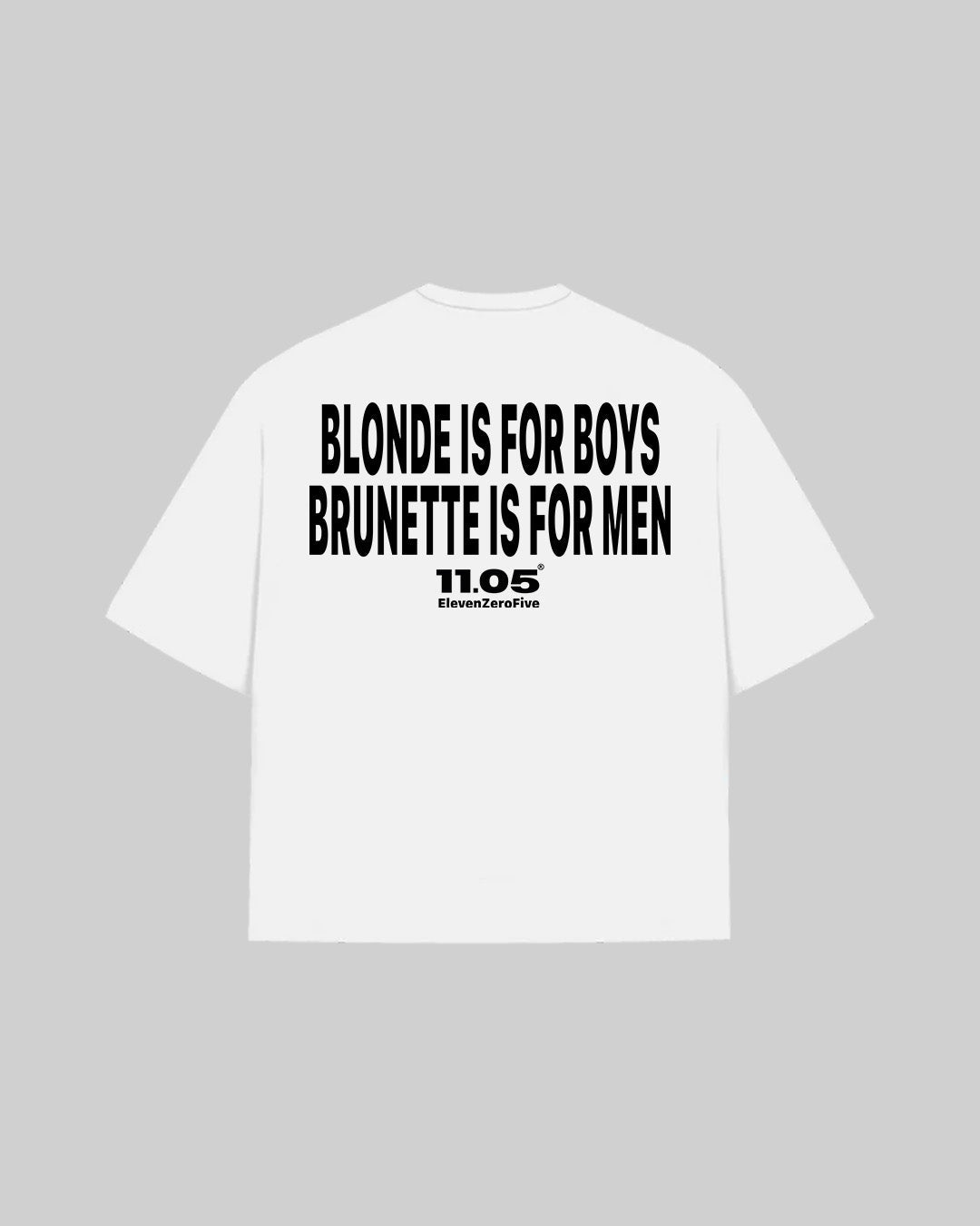 "BLONDE IS FOR BOYS. BRUNETTE IS FOR MEN" T-Shirt, 280 GSM organic cotton, made in Italy