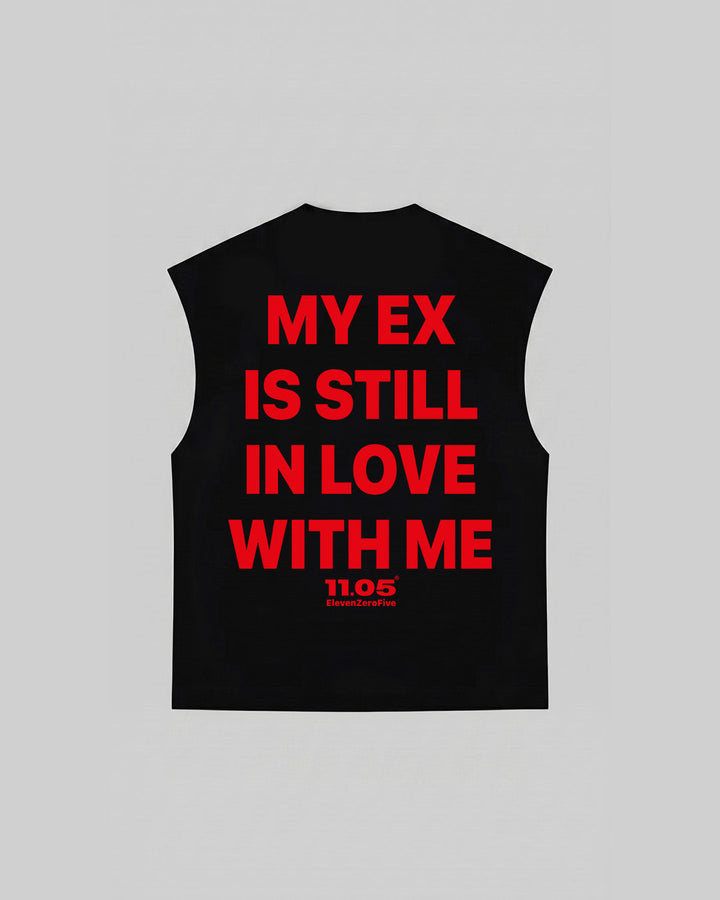 "MY EX IS STILL IN LOVE WITH ME" Tank Top, 280 GSM organic cotton, made in Italy