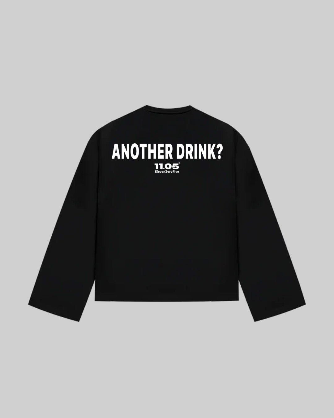 "ANOTHER DRINK?" Long Sleeve, 280 GSM organic cotton, made in Italy