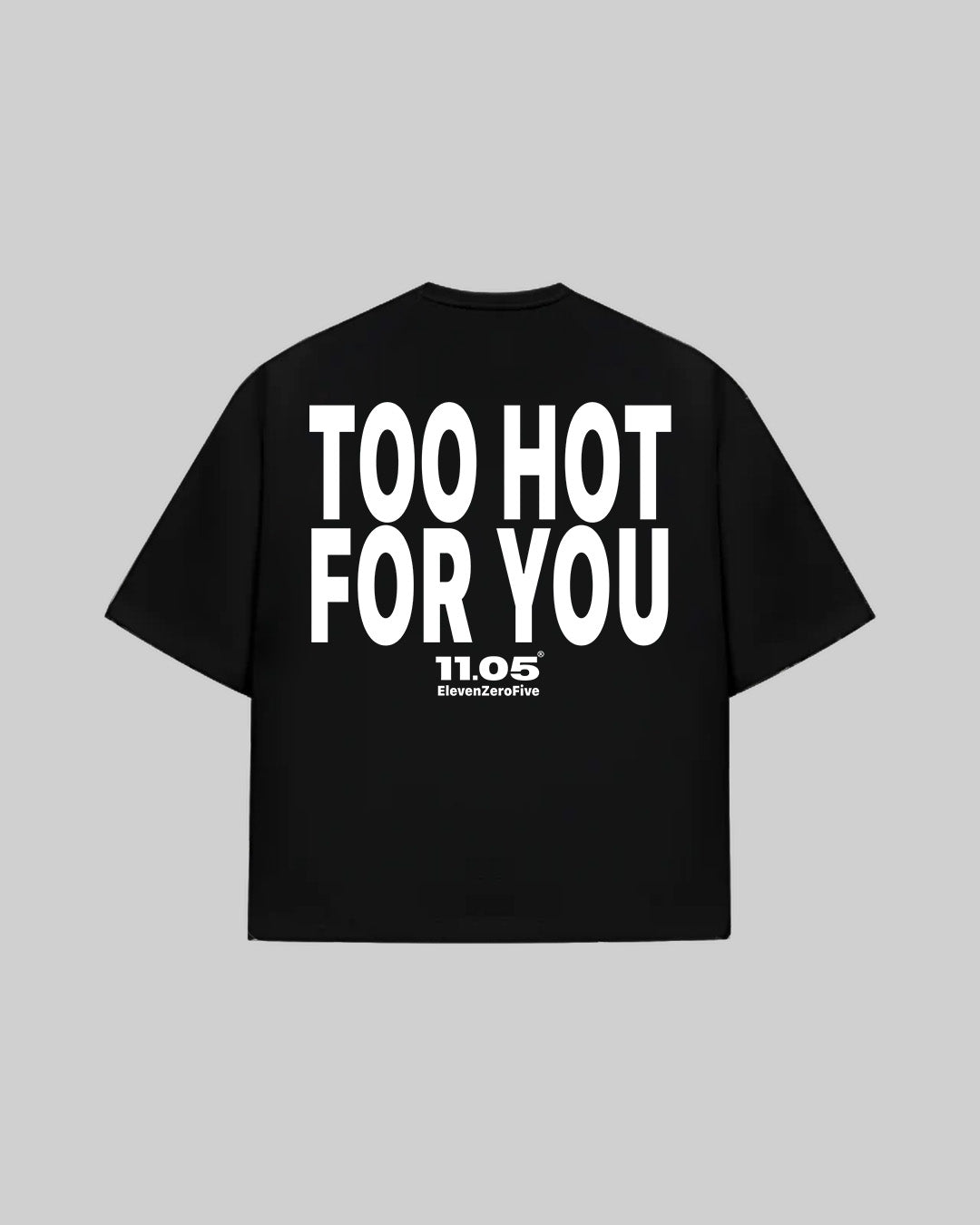 "TOO HOT FOR YOU" T-Shirt, 280 GSM organic cotton, made in Italy