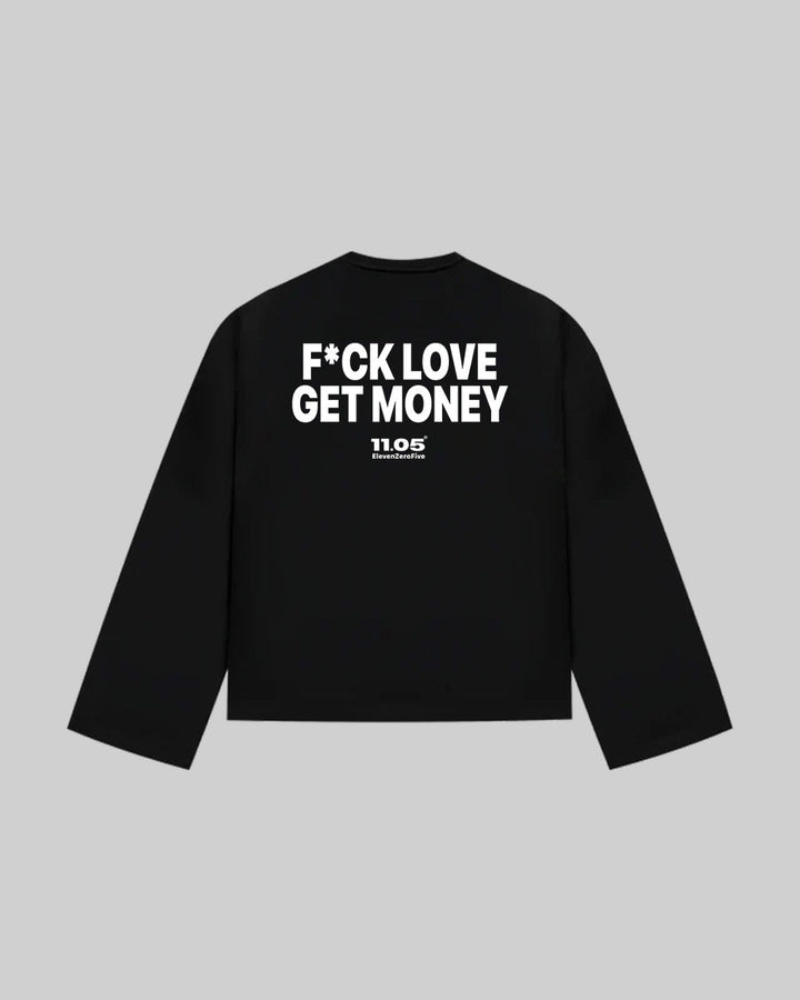 "F*CK LOVE GET MONEY" Long Sleeve, 280 GSM organic cotton, made in Italy