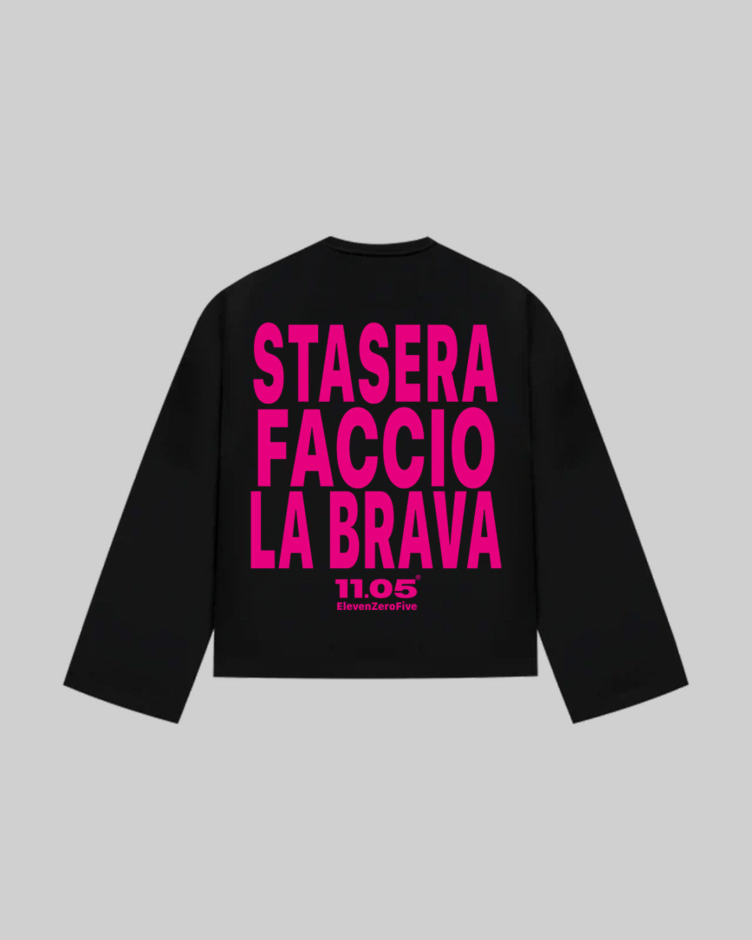 "STSASERA FACCIO LA BRAVA" Long Sleeve, 280 GSM organic cotton, made in Italy