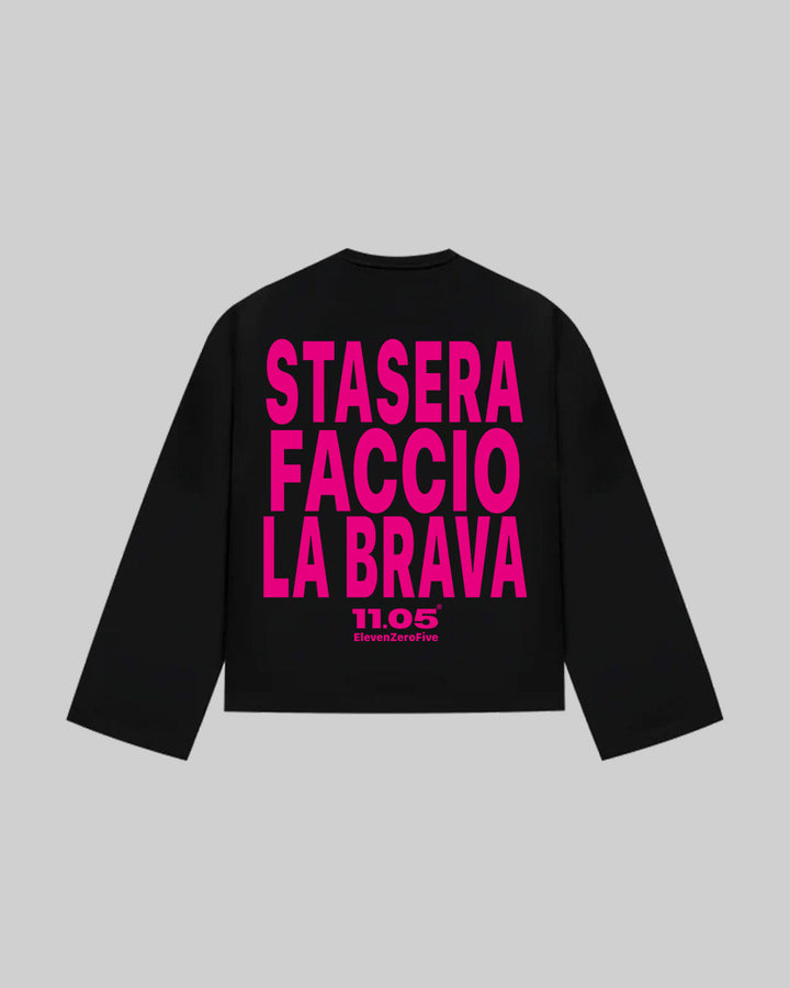 "STSASERA FACCIO LA BRAVA" Long Sleeve, 280 GSM organic cotton, made in Italy