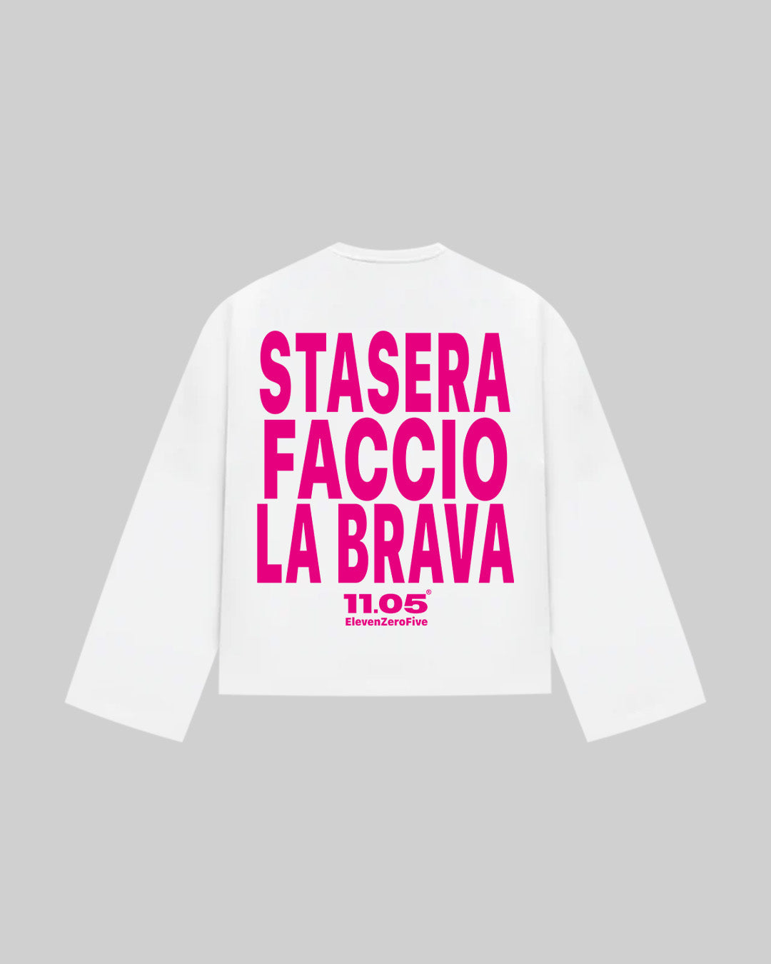 "STSASERA FACCIO LA BRAVA" Long Sleeve, 280 GSM organic cotton, made in Italy