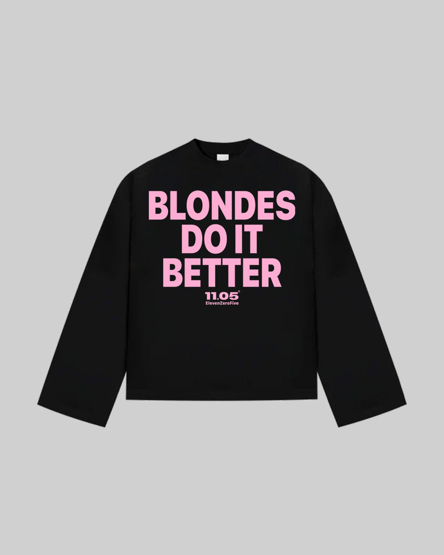 "BLONDES DO IT BETTER" Long Sleeve, 280 GSM organic cotton, made in Italy