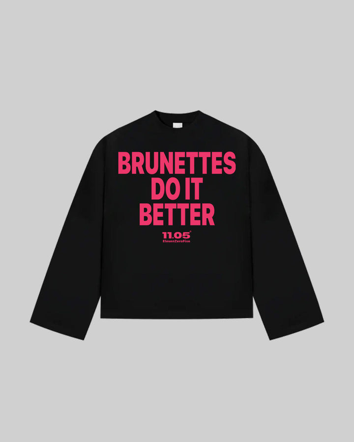"BRUNETTES DO IT BETTER" Long Sleeve, 280 GSM organic cotton, made in Italy