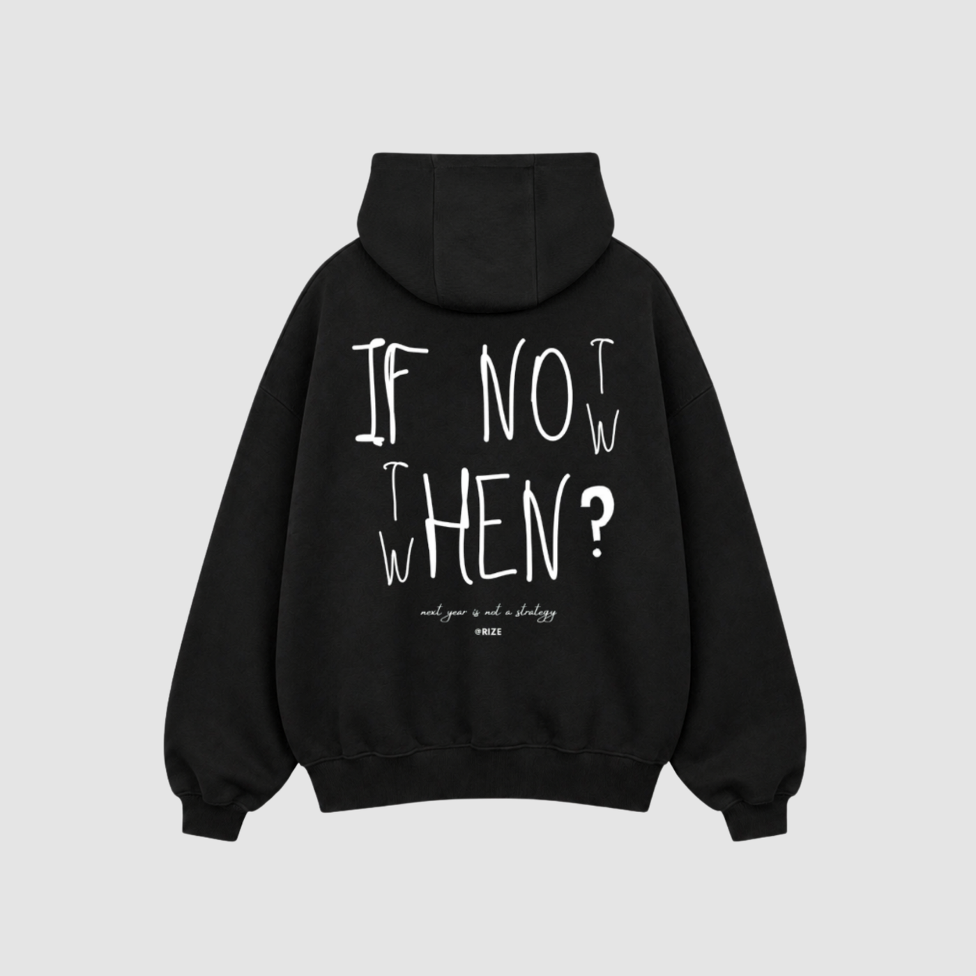 NOW OR NEVER HOODIE — RIZE