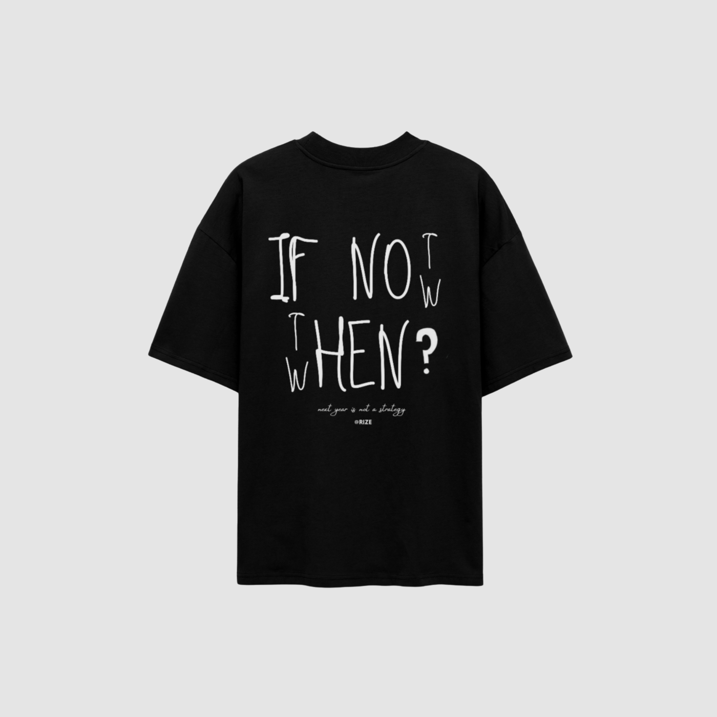 NOW OR NEVER TEE — RIZE