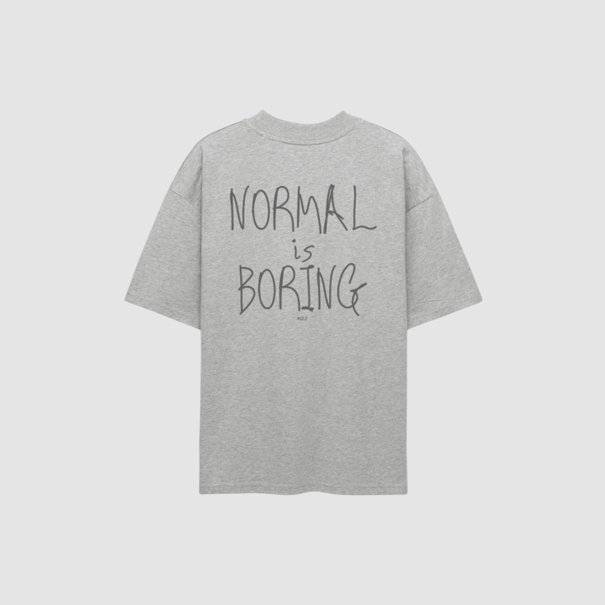 NORMAL IS BORING TEE — RIZE