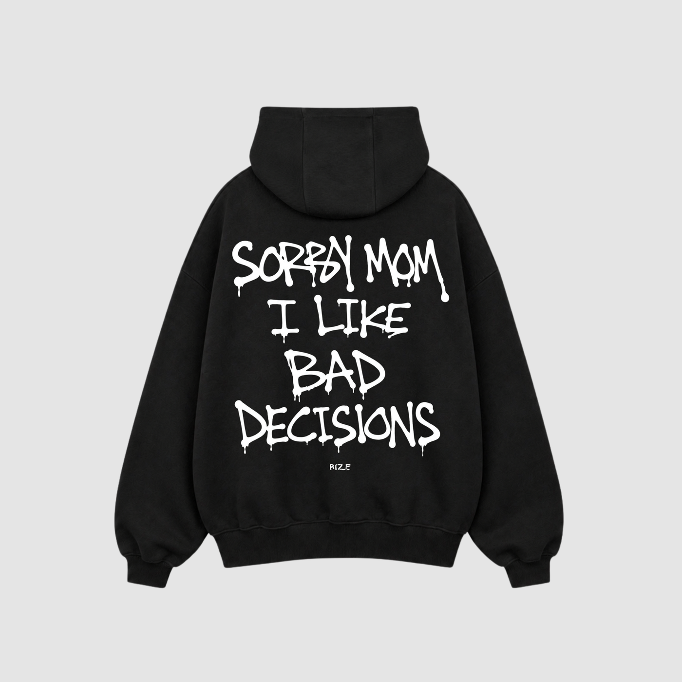 SORRY MOM HOODIE — RIZE