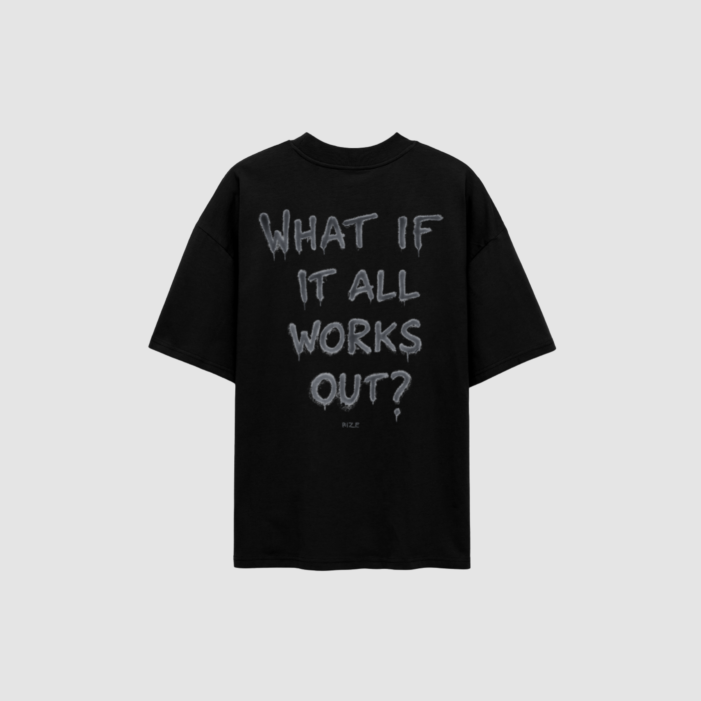 WHAT IF TEE — RIZE