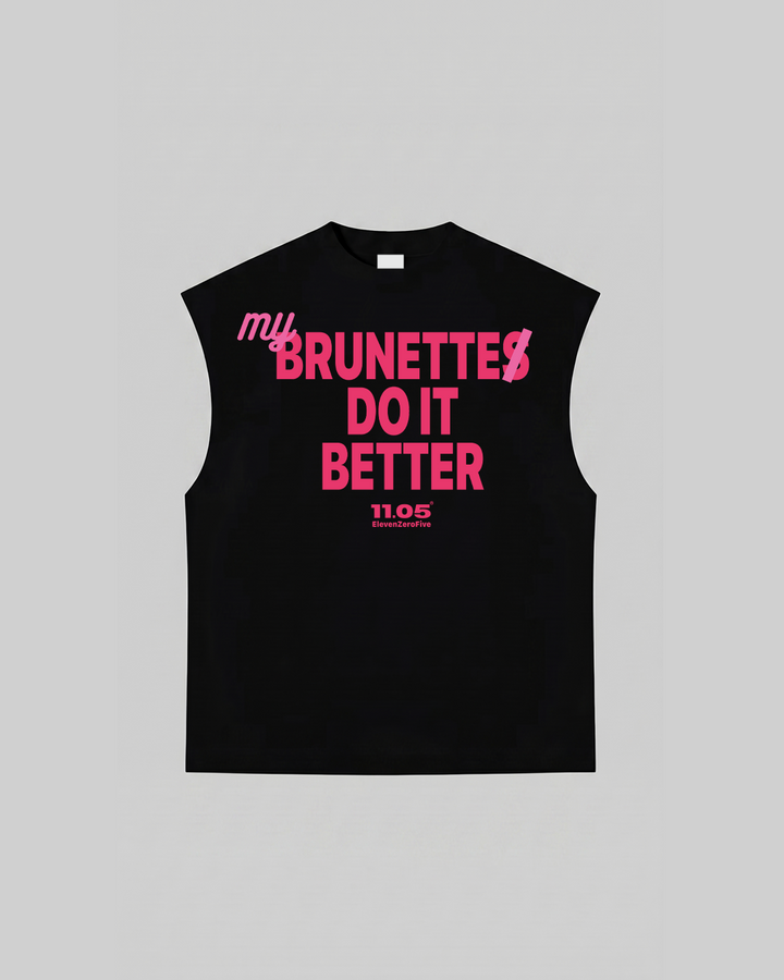 "MY BRUNETTE DO IT BETTER" Tank Top, 280 GSM organic cotton, made in Italy