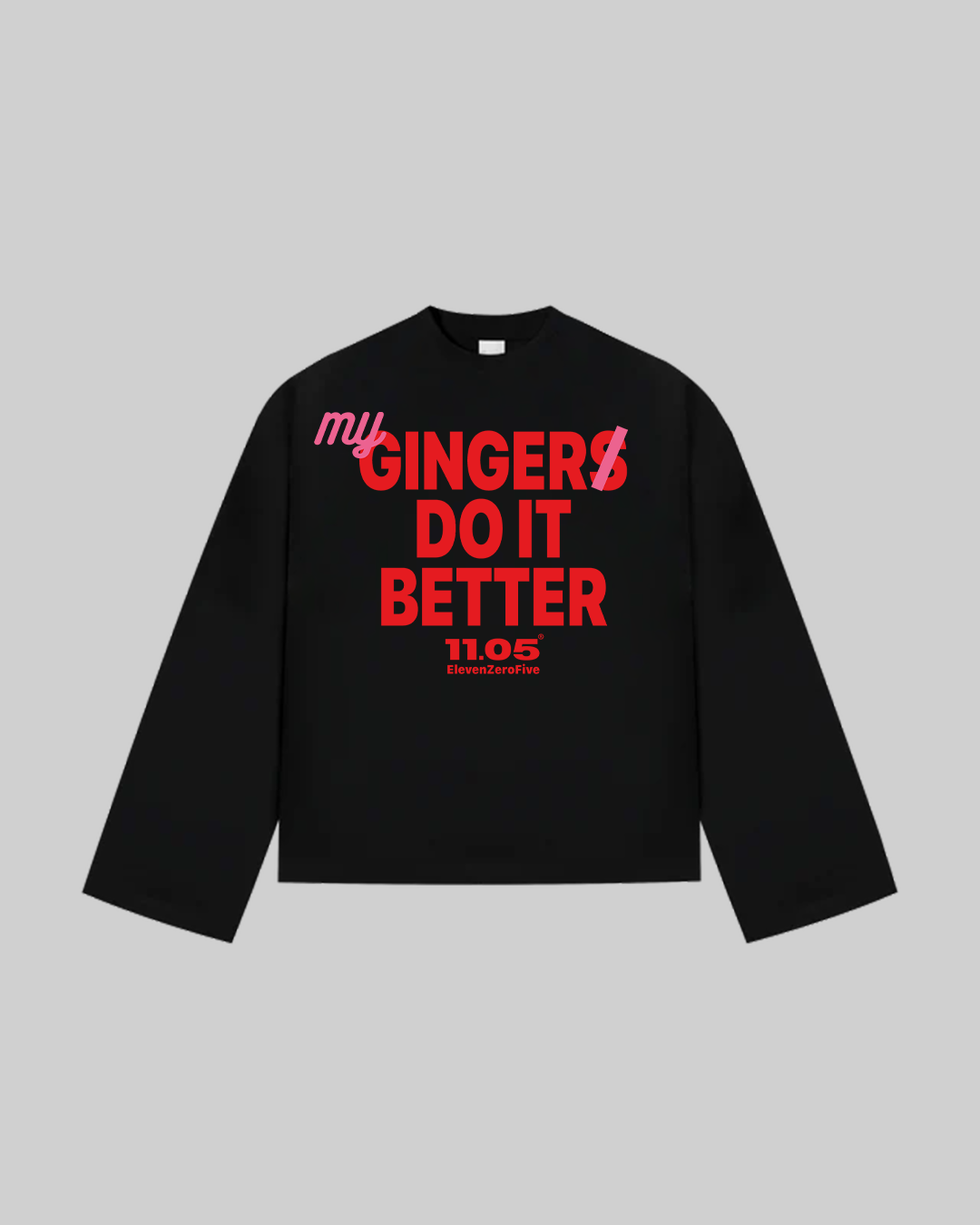 "MY GINGER DO IT BETTER" Long Sleeve, 280 GSM organic cotton, made in Italy