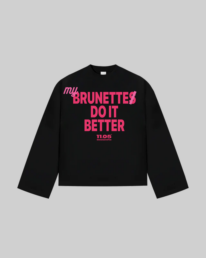 "MY BRUNETTE DO IT BETTER" Long Sleeve, 280 GSM organic cotton, made in Italy