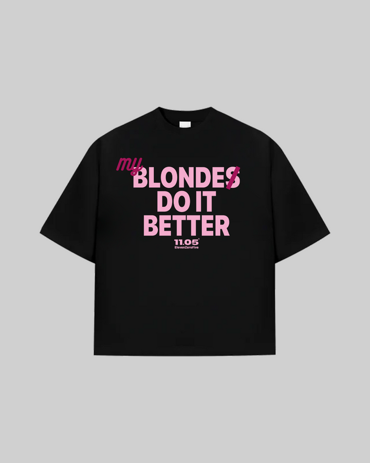 "MY BLONDE DO IT BETTER" T-Shirt, 280 GSM organic cotton, made in Italy